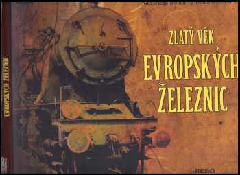 Zlatý věk evropských železnic