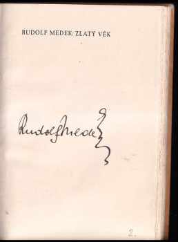 Rudolf Medek: Zlatý věk - renaissanční novela - PODPIS RUDOLF MEDEK A 3 LEPTY ARNO NAUMAN