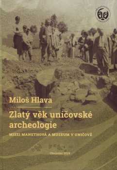 Zlatý věk uničovské archeologie