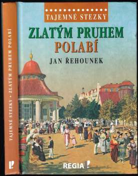 Jan Řehounek: Zlatým pruhem Polabí