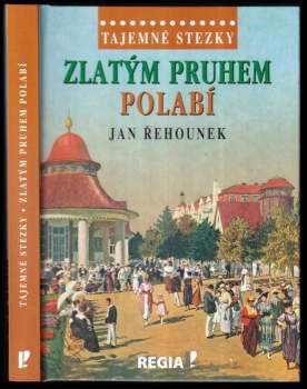 Jan Řehounek: Zlatým pruhem Polabí