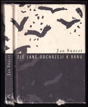 Jan Skácel: Zlé laně odcházejí k ránu