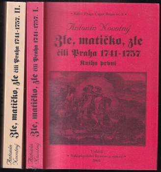 Zle, matičko, zle, čili, Praha 1741-1757
