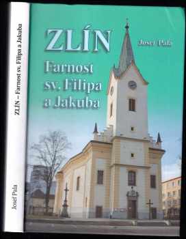 Josef Pala: Zlín - Farnost sv. Filipa a Jakuba