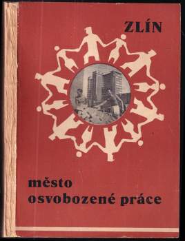 Zlín, město osvobozené práce
