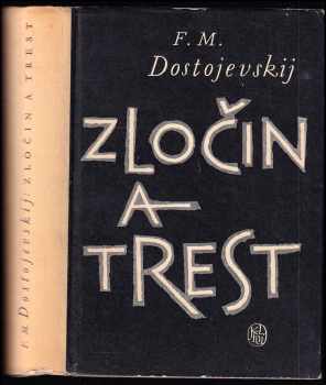 Zločin a trest : román o šesti částech a epilogu - Fedor Michajlovič Dostojevskij, Fiodor Michajlovič Dostojevskij (1960, Státní nakladatelství krásné literatury, hudby a umění) - ID: 147971