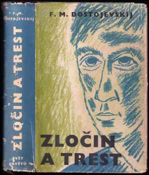 Fedor Michajlovič Dostojevskij: Zločin a trest : román o 6 částech a epilogu