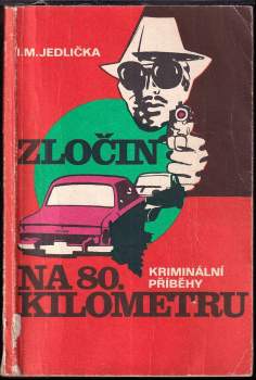 Ivan Milan Jedlička: Zločin na 80. kilometru