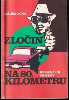 Zločin na 80. kilometru : příběhy z praxe našich kriminalistů