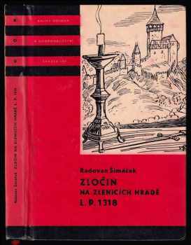 Zločin na Zlenicích hradě L. P. 1318 - Radovan Šimáček (1968, Státní nakladatelství dětské knihy) - ID: 823181