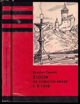Zločin na Zlenicích hradě L. P. 1318 - Radovan Šimáček (1968, Státní nakladatelství dětské knihy) - ID: 833224