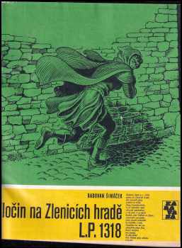 Radovan Šimáček: Zločin na Zlenicích hradě L. P. 1318