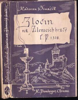 Radovan Šimáček: Zločin na Zlenicích hradě L.P. 1318