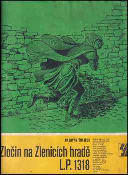 Radovan Šimáček: Zločin na Zlenicích hradě L.P. 1318
