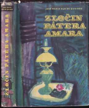 Zločin pátera Amara : výjevy z nábožného života - Eça de Queirós (1961, Státní nakladatelství krásné literatury a umění) - ID: 637853