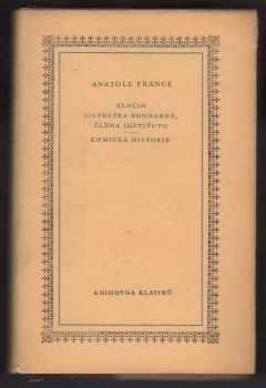 Zločin Silvestra Bonnarda, člena Institutu ; Komická historie - Anatole France (1954, Státní nakladatelství krásné literatury, hudby a umění) - ID: 58683
