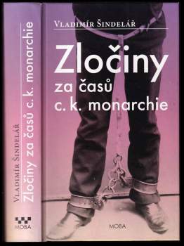 Vladimír Šindelář: Zločiny za časů c.k. monarchie