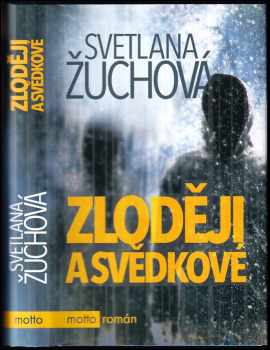 Svetlana Žuchová: Zloději a svědkové