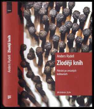 Anders Rydell: Zloději knih : pátrání po zmizelých knihovnách