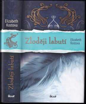 Elizabeth Kostova: Zloději labutí