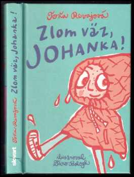 Toňa Revajová: Zlom väz, Johanka!