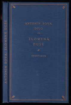 Zlomená duše : báseň z roku 1905 - Antonín Sova (1922, Aventinum) - ID: 677712