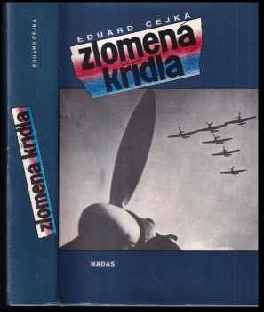 Zlomená křídla - Eduard Čejka (1991, Nakladatelství dopravy a spojů) - ID: 814584