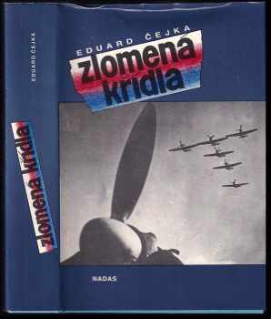 Zlomená křídla - Eduard Čejka, M Pajer (1991, Nakladatelství dopravy a spojů) - ID: 490057