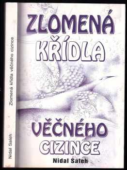 Nidal Saleh: Zlomená křídla věčného cizince