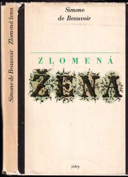 Simone de Beauvoir: Zlomená žena