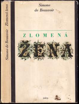 Simone de Beauvoir: Zlomená žena