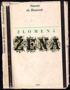 Simone de Beauvoir: Zlomená žena
