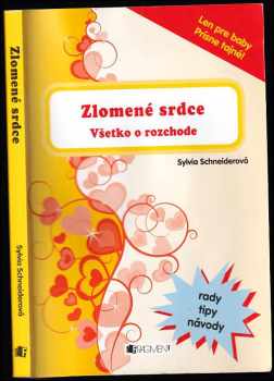 Sylvia Schneider: Zlomené srdce - Všetko o rozchode