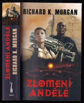 Richard K Morgan: Zlomení andělé