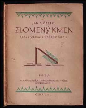 Jan Blahoslav Čapek: Zlomený kmen - starý obraz z našeho kraje