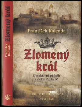 František Kalenda: Zlomený král