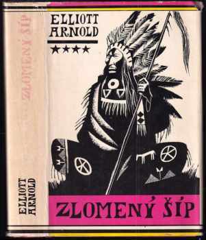 Zlomený šíp - Elliott Arnold (1969, Svoboda) - ID: 755016