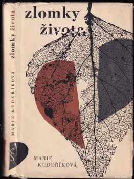 Marie Kudeříková: Zlomky života