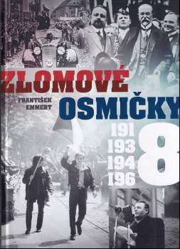 Zlomové osmičky : 1918, 1938, 1948, 1968