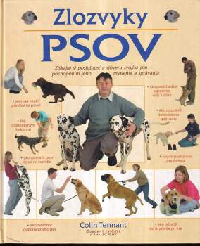 Zlozvyky psov : získajte si poslušnosť a dôveru svojho psa pochopením jeho myslenia a správania