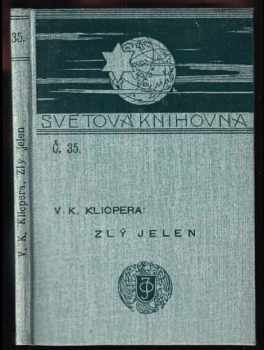 Zlý jelen : fraška o čtyrech dějstvích - Václav Kliment Klicpera (1898, Tiskem a nákladem J. Otty) - ID: 768955