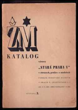 Katalog výstavy "Stará Praha V" v obrazech, grafice a modelech