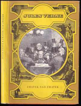 Zmatek nad zmatek - Jules Verne (1964, Státní nakladatelství dětské knihy) - ID: 146386