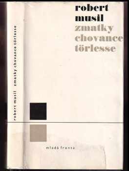 Zmatky chovance Törlesse - Robert Musil (1967, Mladá fronta) - ID: 117036