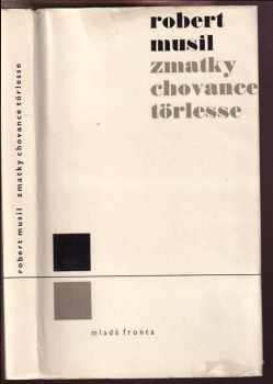 Zmatky chovance Törlesse - Robert Musil (1967, Mladá fronta) - ID: 559453