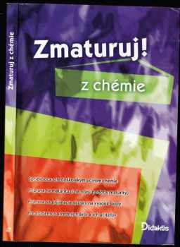 Zmaturuj! z chémie - Marika Benešová, Hana Satrapová (2005, Didaktis) - ID: 506903