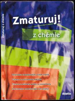 Zmaturuj! z chémie - Marika Benešová, Hana Satrapová (2005, Didaktis) - ID: 598026