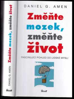 Daniel G Amen: Změňte mozek, změňte život