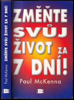 Paul McKenna: Změňte svůj život za 7 dní!
