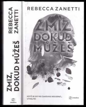 Rebecca Zanetti: Zmiz, dokud můžeš